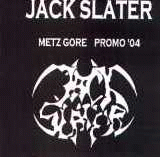 Jack Slater : Metzgore Promo '04 Jack Slater : Metzgore Promo '04